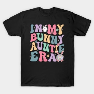 Bunny Disco Ball In My Bunny Auntie Era Groovy Easter Aunt T-Shirt